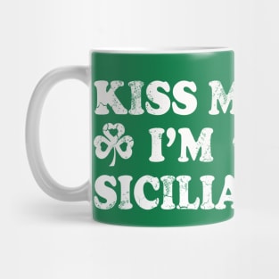 Kiss Me I'm Sicilian Italian Italy Italia St Patrick's Day Mug